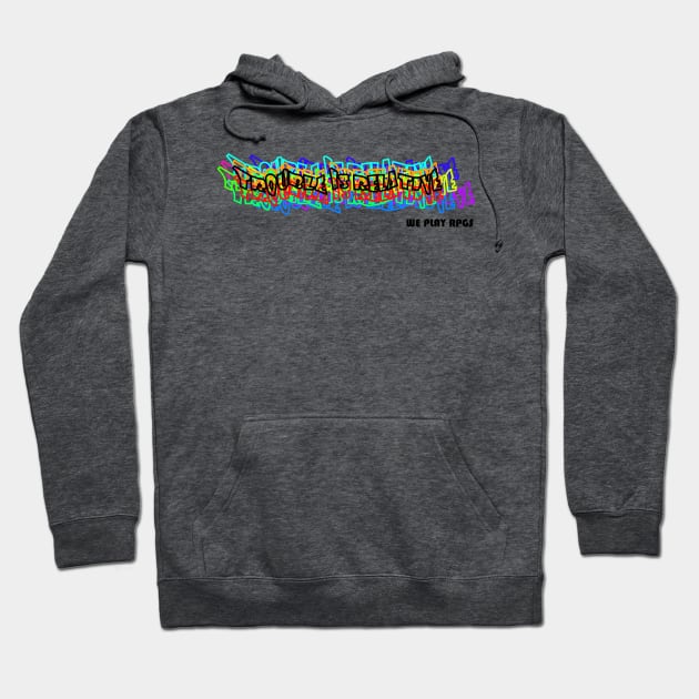 Trouble Is Relative Hoodie by WePlayRPGs